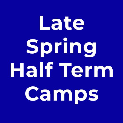 Late Spring Half Term Holiday Camps